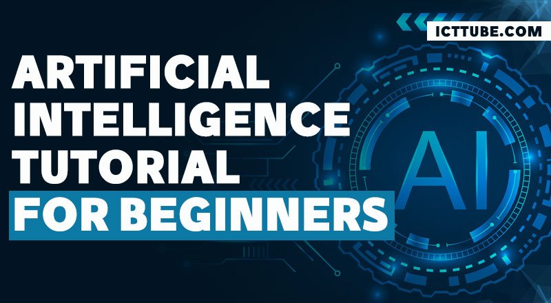 Artificial Intelligence Tutorial For Beginners Icttube