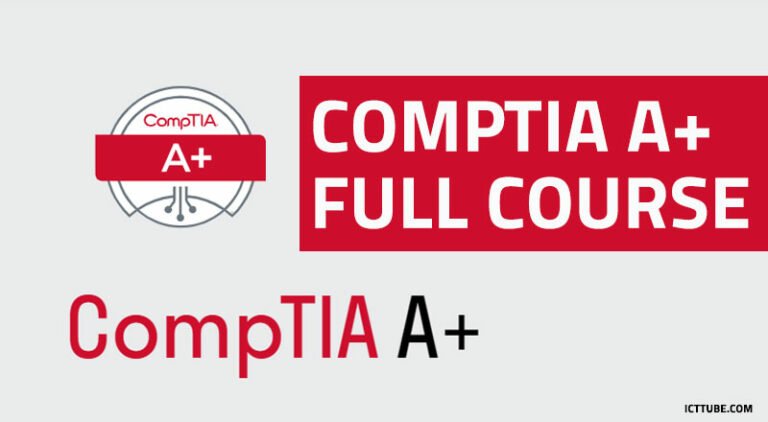 CompTIA A+ Full Course – ICTTUBE