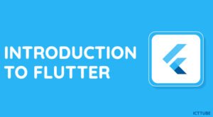 Introduction to Flutter – ICTTUBE