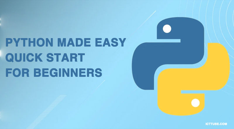 Python Made Easy: Quick Start for Beginners – ICTTUBE